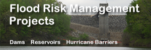 Flood Risk Management Projects, Dams, Reservoirs, Hurricane Barriers, and Local Protection Projects